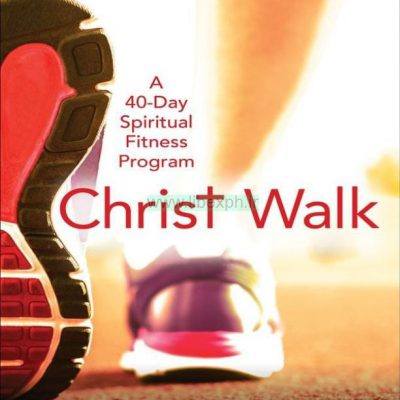 مسیح راه رفتن: 40 روز برنامه تناسب اندام معنوی