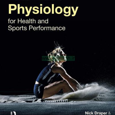 فیزیولوژی ورزش برای عملکرد ورزش و سلامتی