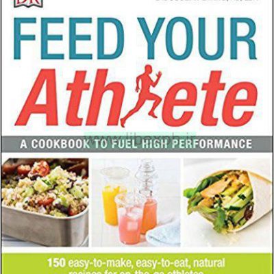 خوراک ورزشکار شما: یک کتاب آشپزی به سوخت با عملکرد بالا