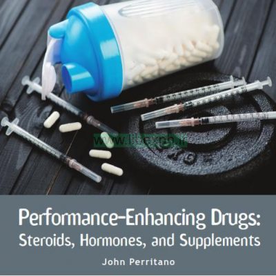 داروهای افزایش دهنده عملکرد: استروئیدها، هورمون ها، و مکمل