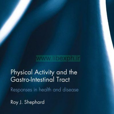 فعالیت فیزیکی و دیواره روده ها: پاسخ در سلامت و بیماری