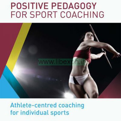 تعلیم و تربیت مثبت برای مربیگری ورزشی: مربی ورزشکار محور برای ورزش های انفرادی