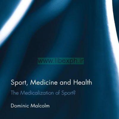 ورزشی، پزشکی و سلامت: پزشکی شدن ورزش؟