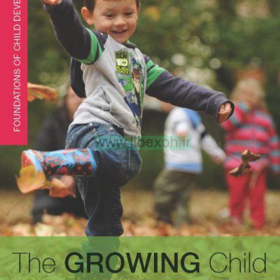 کودک در حال رشد: ایجاد پایه های یادگیری فعال و سلامت جسمی