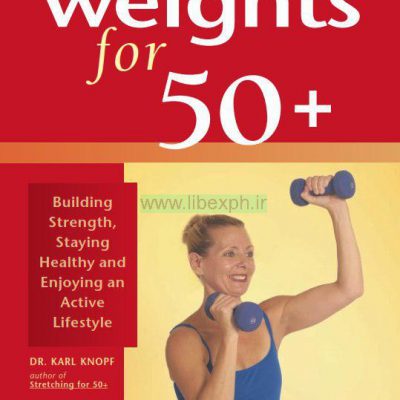 تعادل 50+: ساخت قدرت، سالم ماندن و لذت بردن از یک سبک زندگی فعال